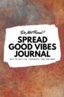 Do Not Read! Spread Good Vibes Journal (6x9 Softcover Lined Journal / Notebook) - Book