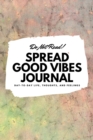 Do Not Read! Spread Good Vibes Journal (6x9 Softcover Lined Journal / Notebook) - Book