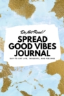 Do Not Read! Spread Good Vibes Journal (6x9 Softcover Lined Journal / Notebook) - Book