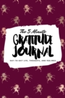 The 5 Minute Gratitude Journal : Day-To-Day Life, Thoughts, and Feelings (6x9 Softcover Journal) - Book