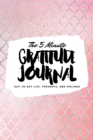 The 5 Minute Gratitude Journal : Day-To-Day Life, Thoughts, and Feelings (6x9 Softcover Journal) - Book