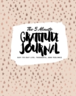 The 5 Minute Gratitude Journal : Day-To-Day Life, Thoughts, and Feelings (8x10 Softcover Journal) - Book