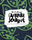 The 5 Minute Gratitude Journal : Day-To-Day Life, Thoughts, and Feelings (8x10 Softcover Journal) - Book