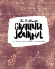 The 5 Minute Gratitude Journal : Day-To-Day Life, Thoughts, and Feelings (8x10 Softcover Journal) - Book