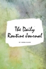 The Daily Routine Journal (Small Softcover Planner / Journal) - Book