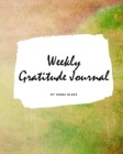 Weekly Gratitude Journal (Large Softcover Journal / Diary) - Book