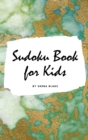 Sudoku Book for Kids - Sudoku Workbook (Small Hardcover Puzzle Book for Children) - Book