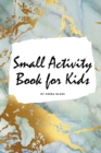 Small Activity Book for Kids - Activity Workbook (Small Softcover Activity Book for Children) - Book