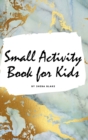 Small Activity Book for Kids - Activity Workbook (Small Hardcover Activity Book for Children) - Book