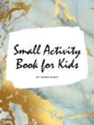 Small Activity Book for Kids - Activity Workbook (Large Hardcover Activity Book for Children) - Book