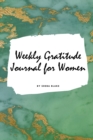 Weekly Gratitude Journal for Women (Small Softcover Journal / Diary) - Book