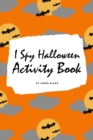 I Spy Halloween Activity Book for Kids (6x9 Coloring Book / Activity Book) - Book
