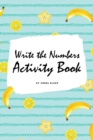 Write the Numbers (1-10) Activity Book for Children (6x9 Coloring Book / Activity Book) - Book