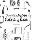 Geometric Alphabet Coloring Book for Children (8x10 Coloring Book / Activity Book) - Book