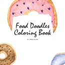 Food Doodles Coloring Book for Children (8.5x8.5 Coloring Book / Activity Book) - Book