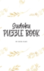 Sudoku Puzzle Book - Hard (6x9 Hardcover Puzzle Book / Activity Book) - Book
