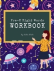 Pre-K Sight Words Workbook : A Sight Words and Phonics Activity Workbook for Beginning Readers Ages 3-4 - Book