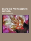 Sketching and Rendering in Pencil - Book
