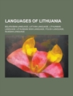 Languages of Lithuania : Belarusian Language, Latvian Language, Lithuanian Language, Lithuanian Sign Language, Polish Language, Russian Languag - Book