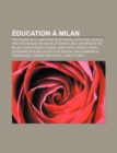 Education a Milan : Professeur A L'Universite de Milan, Eleve de L'Ecole Polytechnique de Milan, Etudiant de L'Universite de Milan - Book