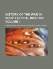 History of the War in South Africa, 1899-1902 Volume 1 - Book