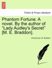 Phantom Fortune. a Novel. by the Author of "Lady Audley's Secret" [M. E. Braddon]. - Book
