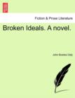 Broken Ideals. a Novel. - Book
