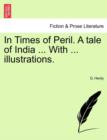 In Times of Peril. a Tale of India ... with ... Illustrations. - Book