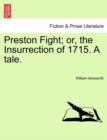 Preston Fight; Or, the Insurrection of 1715. a Tale. - Book