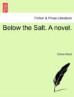 Below the Salt. a Novel. - Book