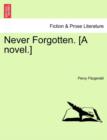 Never Forgotten. [a Novel.] - Book
