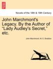 John Marchmont's Legacy. by the Author of Lady Audley's Secret, Etc. - Book