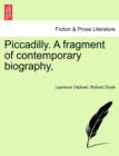 Piccadilly. a Fragment of Contemporary Biography, - Book