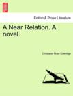 A Near Relation. a Novel. Vol III - Book