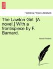 The Lawton Girl. [A Novel.] with a Frontispiece by F. Barnard. - Book