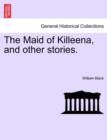 The Maid of Killeena, and Other Stories. - Book