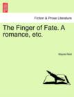 The Finger of Fate. a Romance, Etc. - Book