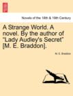 A Strange World. a Novel. by the Author of Lady Audley's Secret [m. E. Braddon]. - Book