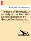 The Hand of Ethelberta. a Comedy in Chapters. with Eleven Illustrations by George Du Maurier, Etc. - Book