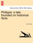 Philippe : A Tale, Founded on Historical Facts. - Book
