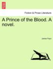 A Prince of the Blood. a Novel. Vol. III - Book