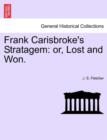 Frank Carisbroke's Stratagem : Or, Lost and Won. - Book
