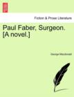 Paul Faber, Surgeon. [A Novel.] - Book