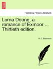 Lorna Doone; A Romance of Exmoor ... Thirtieth Edition. Vol.I - Book