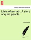 Life's Aftermath. a Story of Quiet People. - Book