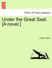Under the Great Seal. [A Novel.] Vol. III - Book