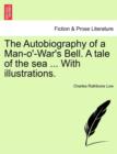 The Autobiography of a Man-O'-War's Bell. a Tale of the Sea ... with Illustrations. - Book