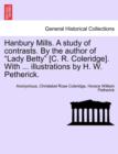 Hanbury Mills. a Study of Contrasts. by the Author of Lady Betty [C. R. Coleridge]. with ... Illustrations by H. W. Petherick. - Book