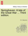 Springhaven. a Tale of the Great War ... Third Edition. - Book
