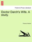 Doctor Darch's Wife. a Study. - Book